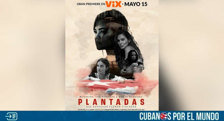 La película Plantadas del director cubano Lilo Vilaplana está disponible en la plataforma de streaming Vix desde este 15 de mayo.