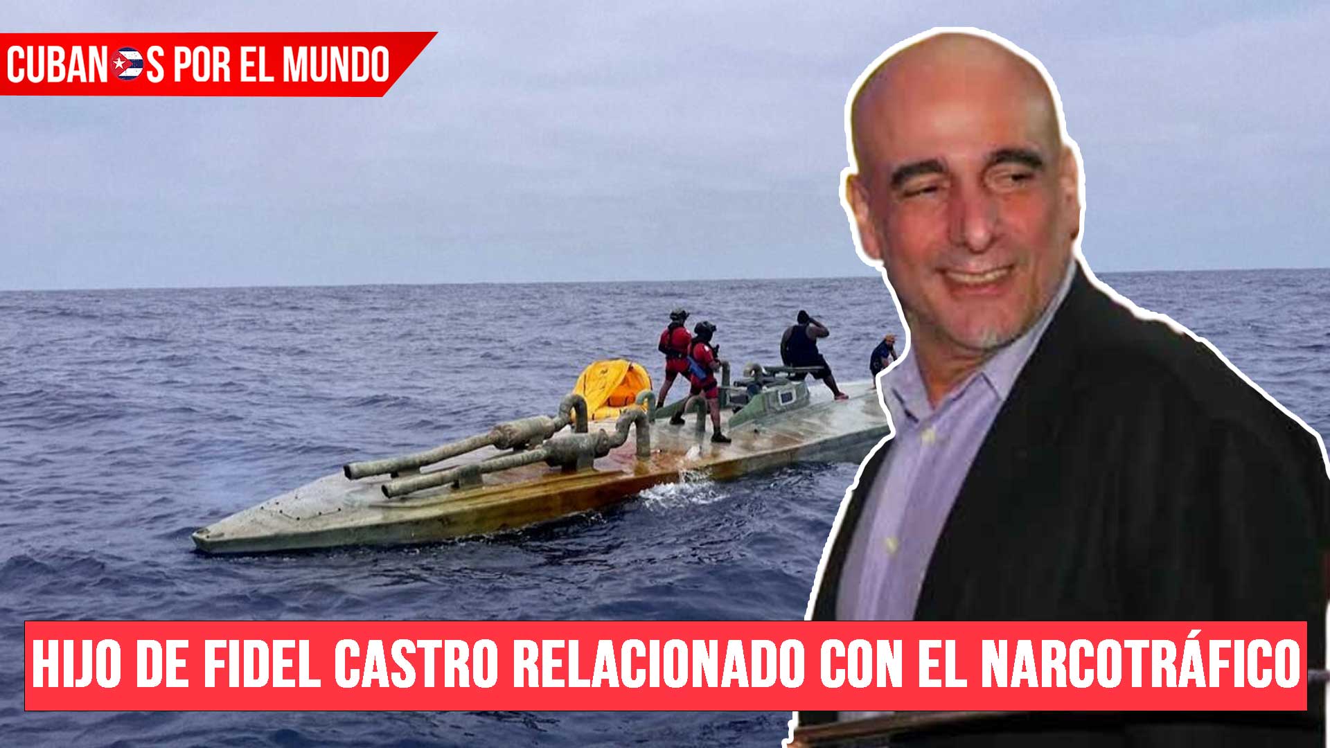 Salen a la luz aparentes vínculos de hijo de Fidel Castro con personas acusadas de tráfico de drogas