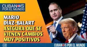 “En estos cuatro años de Trump vamos a ver cambios muy positivos”: Mario Díaz-Balart (+VIDEO)