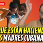 Otaola condena actitud de madres cubanas por sus hijos, que sufren en la miseria: “Es inaceptable”